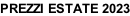 PREZZI ESTATE 2023