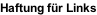 Haftung für Links