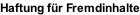 Haftung für Fremdinhalte